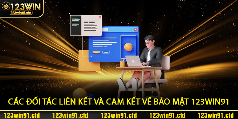 Các Đối Tác Liên Kết và Cam Kết về Bảo Mật 123win91